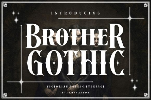 Brother Gothic: The Victorian Typeface with a Modern Edge